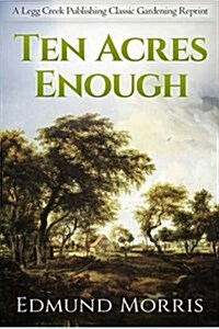 Ten Acres Enough (Paperback)