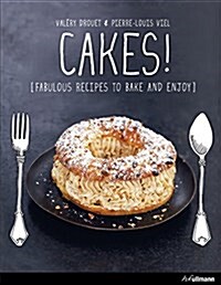 Cakes!: Fabulous Recipes to Bake and Enjoy (Hardcover)