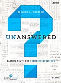 Unanswered - Bible Study Book: Lasting Answers to Trending Questions (Paperback)