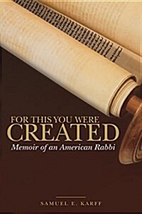For This You Were Created: Memoir of an American Rabbi (Hardcover)