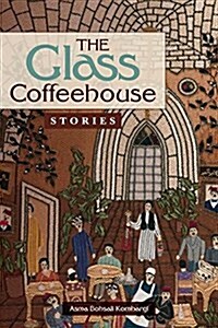 The Glass Coffeehouse: Stories (Paperback)