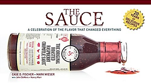 The Sauce: A Celebration of the Flavor That Changed Everything (Hardcover)