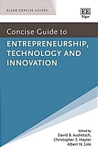Concise Guide to Entrepreneurship, Technology and Innovation (Hardcover)