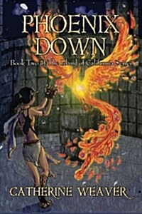 Phoenix Down: Book Two of the Island of California Series (Paperback)