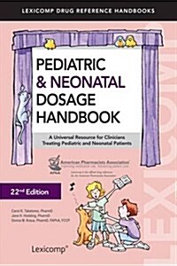 Pediatric & Neonatal Dosage Handbook (Paperback, 22th)