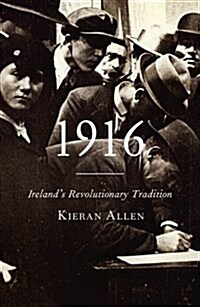 1916 : Irelands Revolutionary Tradition (Paperback)