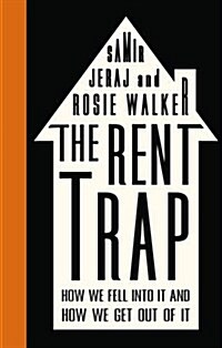 The Rent Trap : How We Fell into it and How We Get Out of it (Paperback)