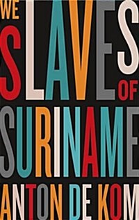 We Slaves of Suriname (Paperback)