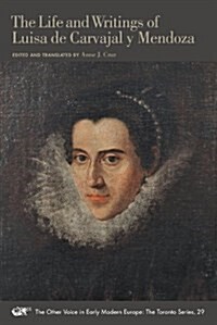 The Life and Writings of Luisa de Carvajal Y Mendoza: Volume 29 (Paperback)