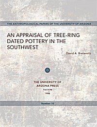 An Appraisal of Tree-ring Dated Pottery in the Southwest (Paperback)