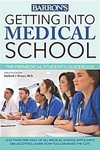 Getting Into Medical School: The Premedical Students Guidebook (Paperback, 12)