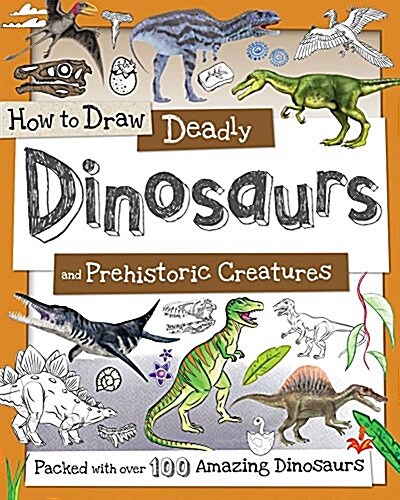 How to Draw Ferocious Dinosaurs and Other Prehistoric Creatures: Packed with Over 80 Amazing Dinosaurs (Paperback)