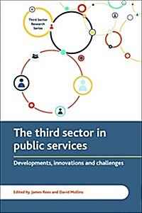 The Third Sector Delivering Public Services : Developments, Innovations and Challenges (Hardcover)