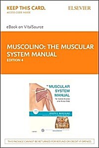 The Muscular System Manual - Elsevier eBook on Vitalsource (Retail Access Card): The Skeletal Muscles of the Human Body (Hardcover, 4)