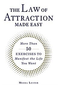 The Law of Attraction Made Easy: More Than 50 Exercises to Manifest the Life You Want (Paperback)