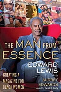 The Man from Essence: Creating a Magazine for Black Women (Paperback)