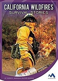 California Wildfires Survival Stories (Library Binding)