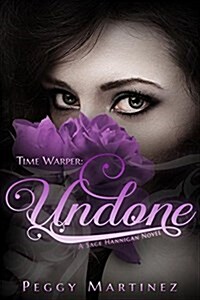 Time Warper: Undone, Volume 2: A Sage Hannigan Novel (Paperback)