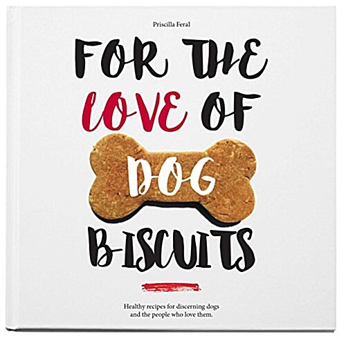 For the Love of Dog Biscuits (Paperback)