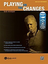 Playing on the Changes: Bass Clef Instruments, Book & DVD (Paperback)