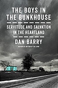 The Boys in the Bunkhouse: Servitude and Salvation in the Heartland (Hardcover)