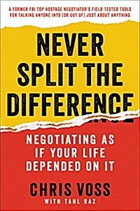 [중고] Never Split the Difference: Negotiating as If Your Life Depended on It (Hardcover)