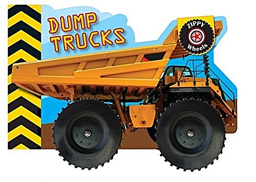 Zippy Wheels: Dump Trucks (Board Books)