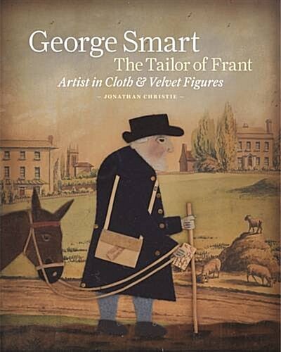 George Smart the Tailor of Frant (Paperback)