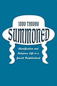 Summoned: Identification and Religious Life in a Jewish Neighborhood (Paperback)