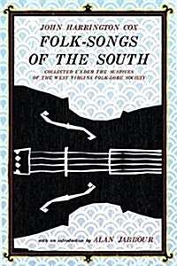 Folk-Songs of the South: Collected Under the Auspices of the West Virginia Folk-Lore Society (Paperback)