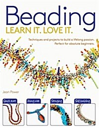 Beading: Techniques and Projects to Build a Lifelong Passion for Beginners Up (Paperback)