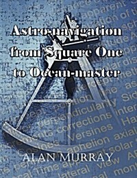 Astro-Navigation from Square One to Ocean-Master (Paperback)