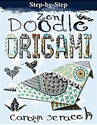 Step-By-Step Zen Doodle Origami: Includes 20 Sheets of Origami Paper (Paperback)