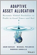 Adaptive Asset Allocation: Dynamic Global Portfolios to Profit in Good Times - And Bad (Hardcover)