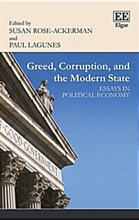 Greed, Corruption, and the Modern State : Essays in Political Economy (Hardcover)