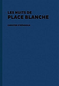 Christer Stromholm: Les Nuits de Place Blanche (Hardcover)
