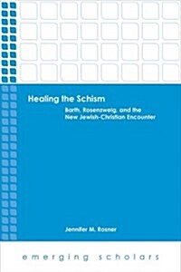 Healing the Schism (Hardcover)