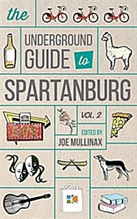 Underground Guide to Spartanburg: Volume 2 (Paperback)