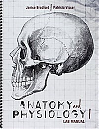 Anatomy & Physiology I (Paperback, Spiral, Lab Manual)