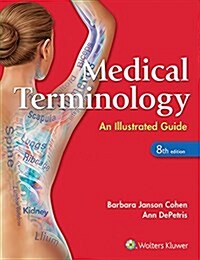 Medical Terminology: An Illustrated Guide: An Illustrated Guide (Paperback, 8)