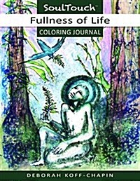 Fullness of Life: Soul Touch Coloring Journal (Paperback)