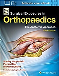 [중고] Surgical Exposures in Orthopaedics: The Anatomic Approach (Hardcover, 5)