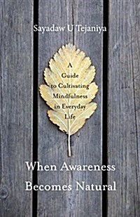 When Awareness Becomes Natural: A Guide to Cultivating Mindfulness in Everyday Life (Paperback)