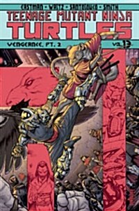 Teenage Mutant Ninja Turtles Volume 13: Vengeance Part 2 (Paperback)