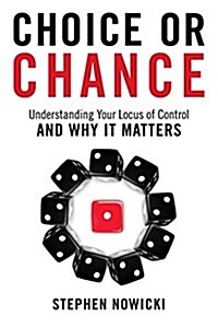 Choice or Chance: Understanding Your Locus of Control and Why It Matters (Paperback)