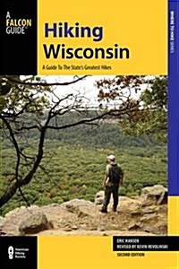 Hiking Wisconsin: A Guide to the States Greatest Hikes (Paperback, 2)