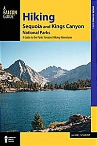Hiking Sequoia and Kings Canyon National Parks: A Guide to the Parks Greatest Hiking Adventures (Paperback, 3)