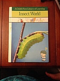 [중고] Insect World (A Child‘s First Library of Learning) (Hardcover, 1st)