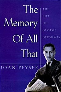Memory of All That: The Life of George Gershwin (Paperback, Reprint)