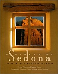 A Window on Sedona, Living in the Land of the Red Rocks (Hardcover, First Edition)